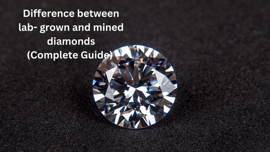 Difference Between Lab Grown and Mined Diamonds (2025)