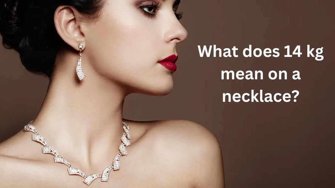 What Does 14 KG Mean on a Necklace? Full Guide (2025)